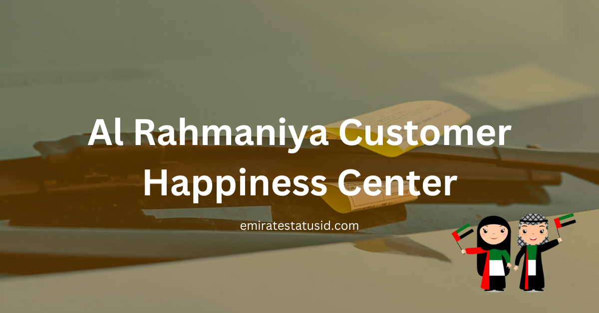 Al Rahmaniya Customer Happiness Center