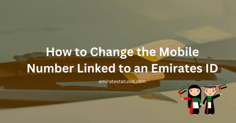 How to Change the Mobile Number Linked to an Emirates ID