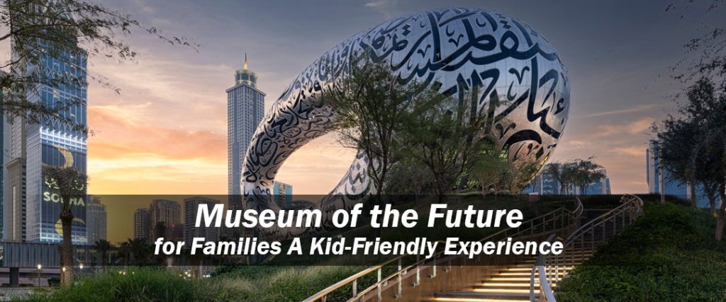 museum of the future for families a kid friendly experience 1
